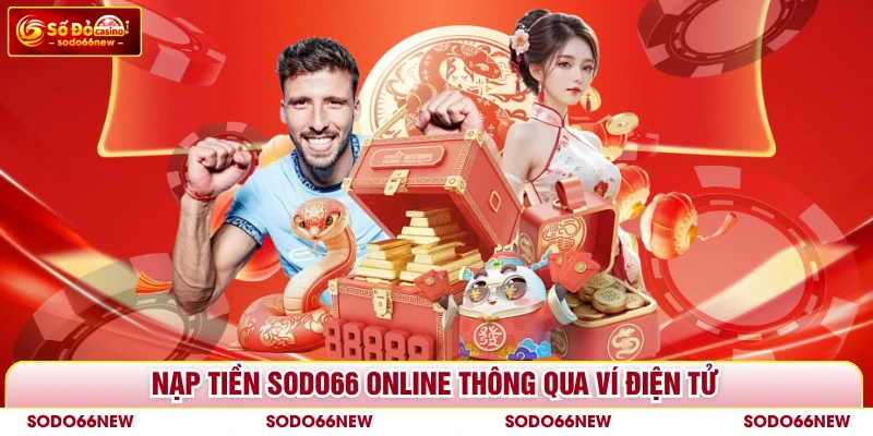 Nạp tiền SODO66 online thông qua ví điện tử