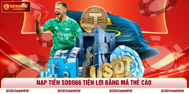 Nạp tiền SODO66 tiện lợi bằng mã thẻ cào